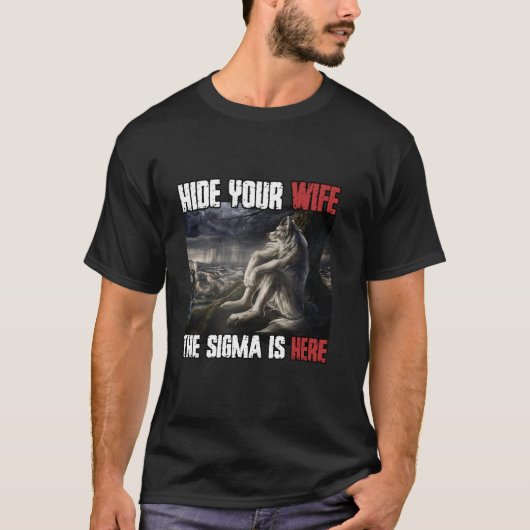 奥さんを隠すシグマが狼男おもしろいの男だ Tシャツ (正面)