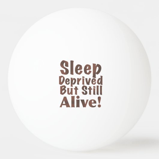 奪い取られる睡眠しかしまだブラウンで生きた 卓球ボール (正面)