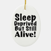 奪い取られる睡眠しかしまだ生きた セラミックオーナメント (正面)