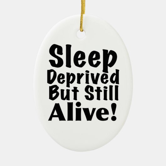 奪い取られる睡眠しかしまだ生きた セラミックオーナメント (正面)