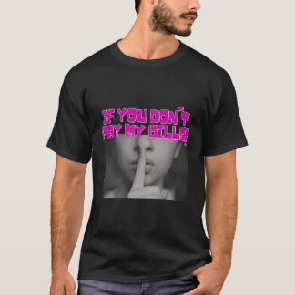 女おもしろいことわざもしお前は俺の請求書を払わない Tシャツ