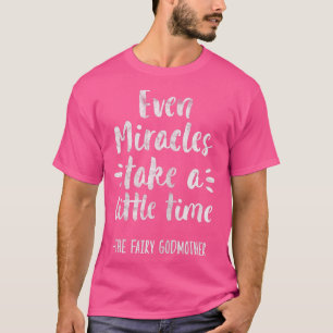 女でさえ奇跡は妖精が行く時間がほとんどない Tシャツ