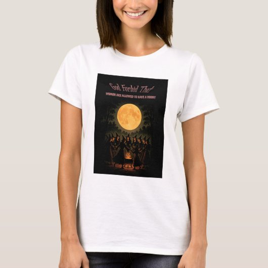 女に趣味を許されることを禁じる神 Tシャツ (正面)
