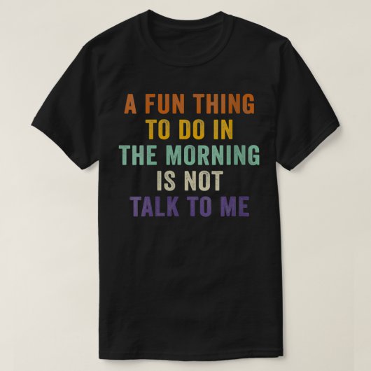 女のおもしろいは朝にやることではない Tシャツ (デザイン正面)