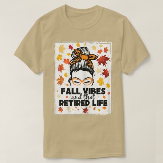 女の乱雑なパン秋の雰囲気とそ退職したの人生 Tシャツ (デザイン正面)