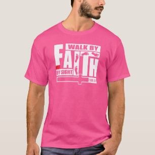 女の人への信仰は見るものではなく信仰によって歩む Tシャツ