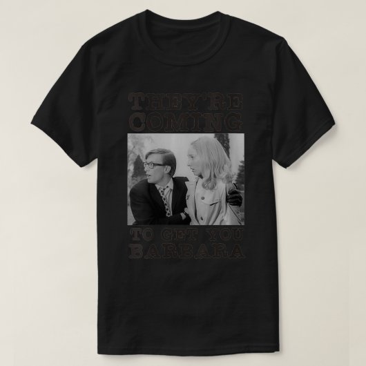 女の人来はバーバラ・ゾンビを手に入れる Tシャツ (デザイン正面)