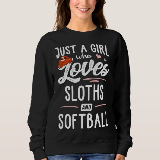 女の子と愛Sloth A WhoソフトボールSloths Just スウェットシャツ (正面)