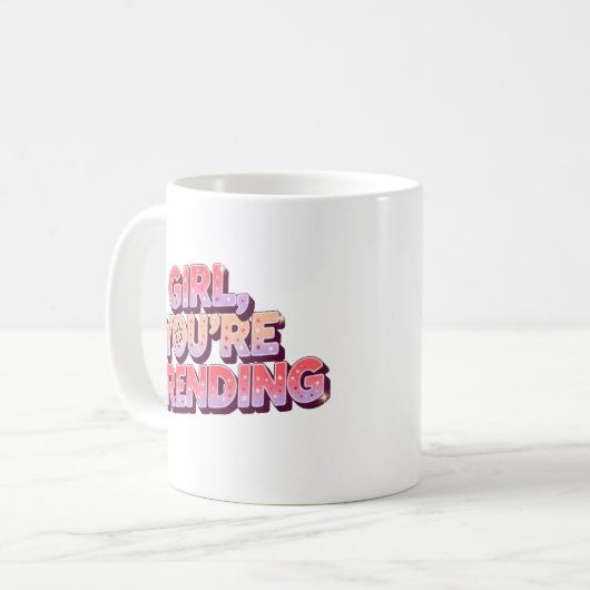 女の子のあなたはトレンドおもしろいマグカップ – 女性のためのギフト コーヒーマグカップ (正面左)