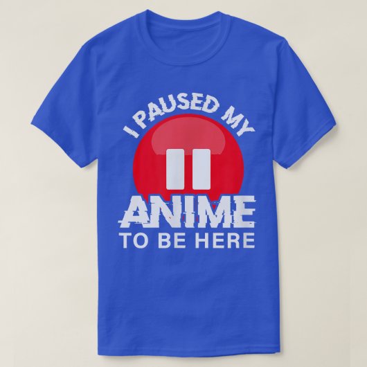 女の子のためにここに来るために私はアニメを一時停止10代のした Tシャツ (デザイン正面)