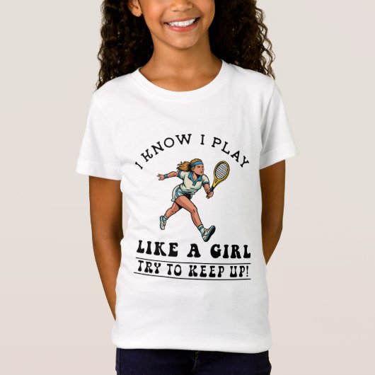 女の子のようにプレーするわ 私についてきてね テニス Tシャツ (正面)