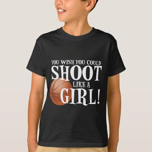 女の子のように撃つことができることを望みます! Tシャツ (正面)