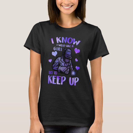 女の子のように溶接を知っている女性のための溶接 Tシャツ (正面)