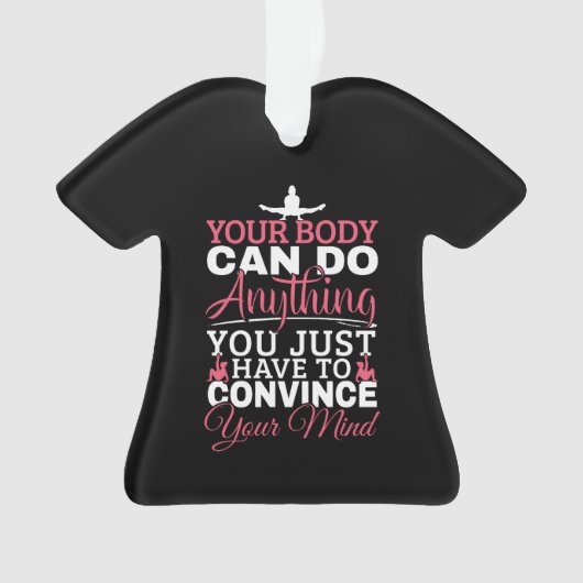 女の子の体操 – あなたの体は何でもできる オーナメント (正面)