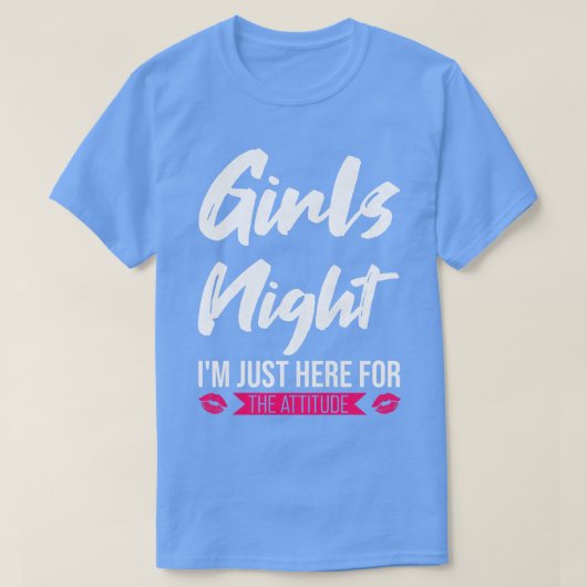 女の子の夜私は態度のパーティー Tシャツ (デザイン正面)