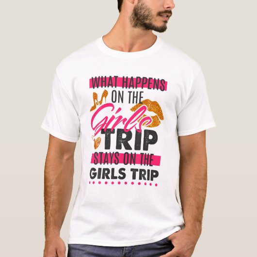 女の子の旅で起こることは女の子に残る Tシャツ (正面)