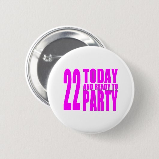 女の子の第22誕生日: 22今日パーティを楽しむために用意すれば 缶バッジ (正面&裏面)