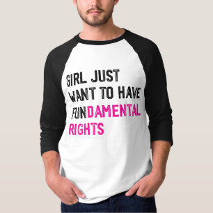 女の子はただ基本的な権利を持ちたいと思っている Tシャツ