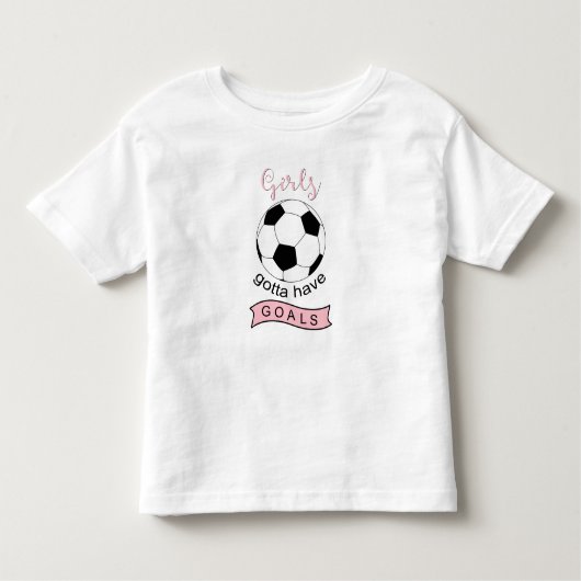 女の子はゴールサッカーボールの幼児Tシャツを持つ必要がある トドラーTシャツ (正面)