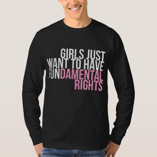 女の子は単におもしろいの権利を持ちたいと思う Tシャツ (正面)