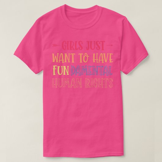 女の子は基本的な権利を持ちたいと思う2488 Tシャツ (デザイン正面)