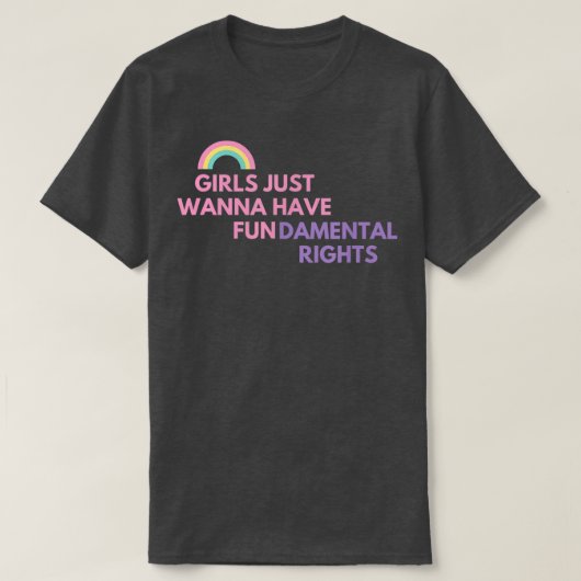 女の子は基本的な権利を持ちたがっている Tシャツ (デザイン正面)