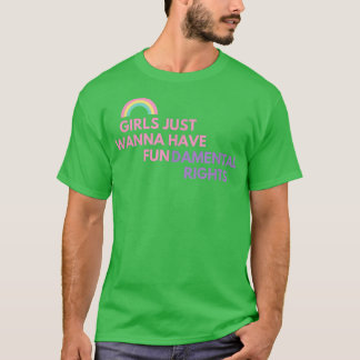 女の子は基本的な権利を持ちたがっている Tシャツ