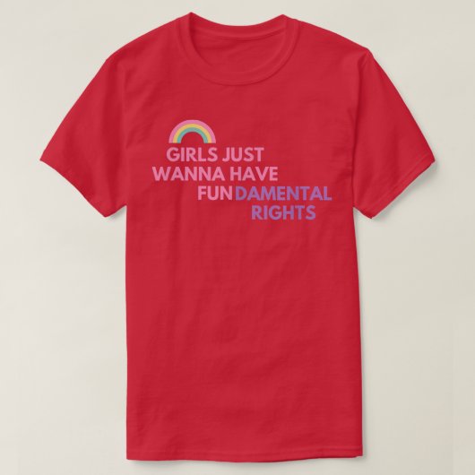 女の子は基本的な権利を持ちたがっている Tシャツ (デザイン正面)