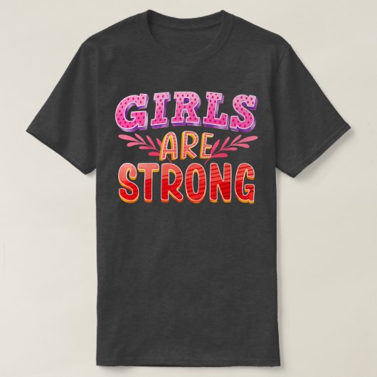 女の子は強い女性のエンパワーメント女性主義の女性 Tシャツ (デザイン正面)