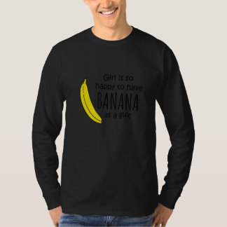 女の子は果物としてバナナを食べるのがとても嬉しい Tシャツ