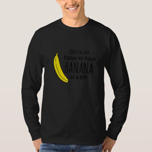 女の子は果物としてバナナを食べるのがとても嬉しい Tシャツ (正面)