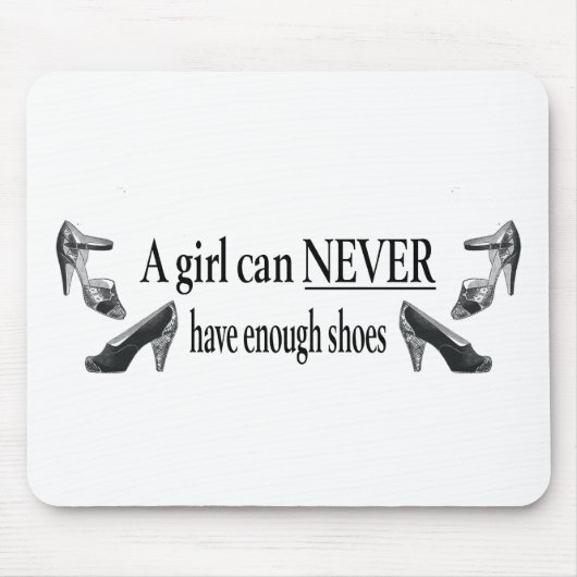 女の子は決して十分な靴を持つことができません マウスパッド (正面)