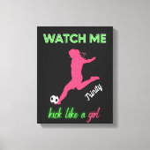 女の子サッカーのように私を蹴るのを見る キャンバスプリント (正面)