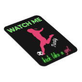 女の子サッカーのように私を蹴るのを見る マグネット (右側)