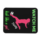 女の子サッカーのように私を蹴るのを見る マグネット (横)