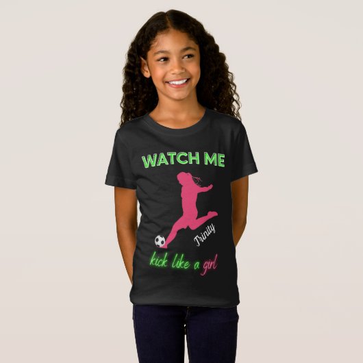 女の子サッカーのように私を蹴るのを見る Tシャツ (正面フル)