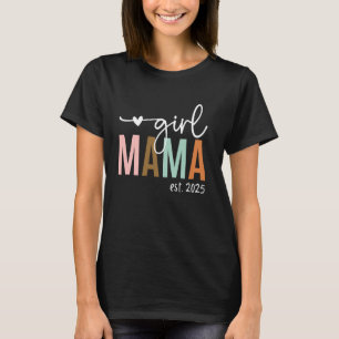 女の子ママEst 2025女の子ママ間すぐに新しいママになる Tシャツ