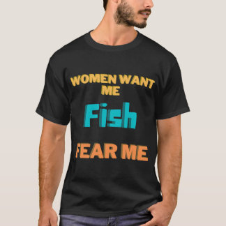 女は僕を欲しがる、魚は僕を恐れる Tシャツ
