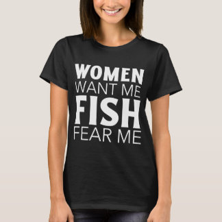 女は私を欲しがる 魚は私を恐れる Tシャツ