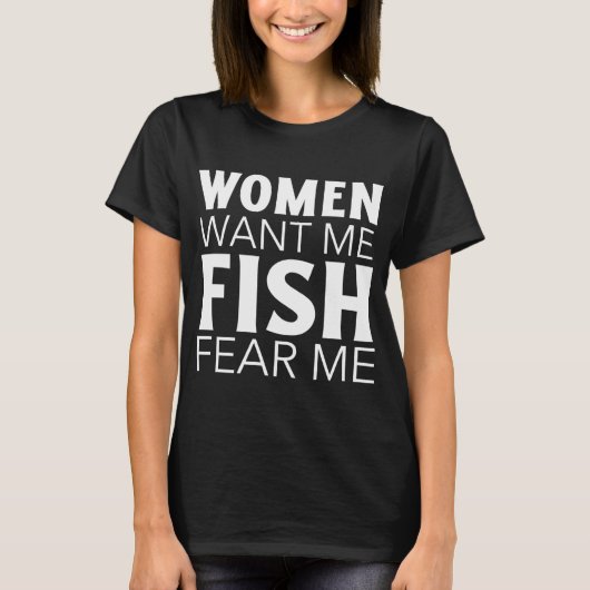 女は私を欲しがる 魚は私を恐れる Tシャツ (正面)