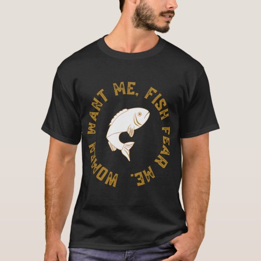 女は私を欲しがる 魚は私を恐れる Tシャツ (正面)