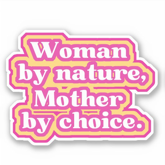 女は自然、母は選択 シール (正面)