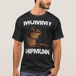 女カッコいい性ママSquirrel Hispeer RoのためのChipmunk Tシャツ