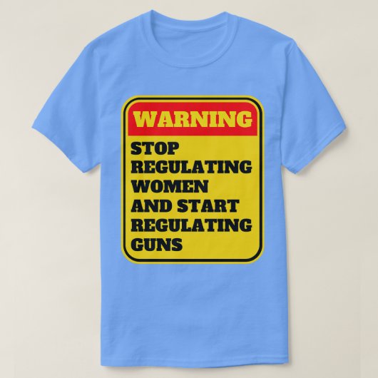 女ストップ性の規制と規制ガン11 Tシャツ (デザイン正面)