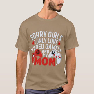 女子たちよ、ごめんなさい。僕が愛するのはビデオゲームと母だけ Tシャツ