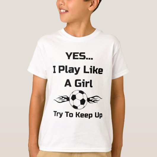 女子のようにプレーする・・・炎のサッカーTシャツ Tシャツ (正面)