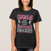 女子はただ基本的人権を欲しいだけ Tシャツ (正面)