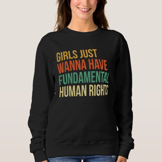 女子は基本的人権を欲しているだけ 女の子のためのTシャツ スウェットシャツ (正面)