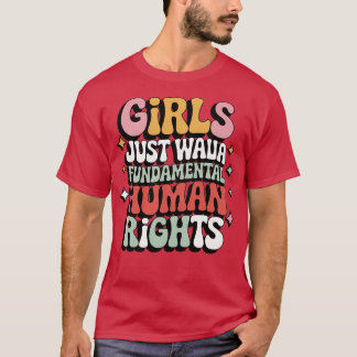 女子は基本的権利を享受したいだけ Tシャツ