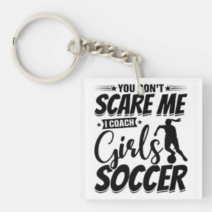 女子サッカーのギフトを監督するなんて怖くないのおもしろいよ キーホルダー